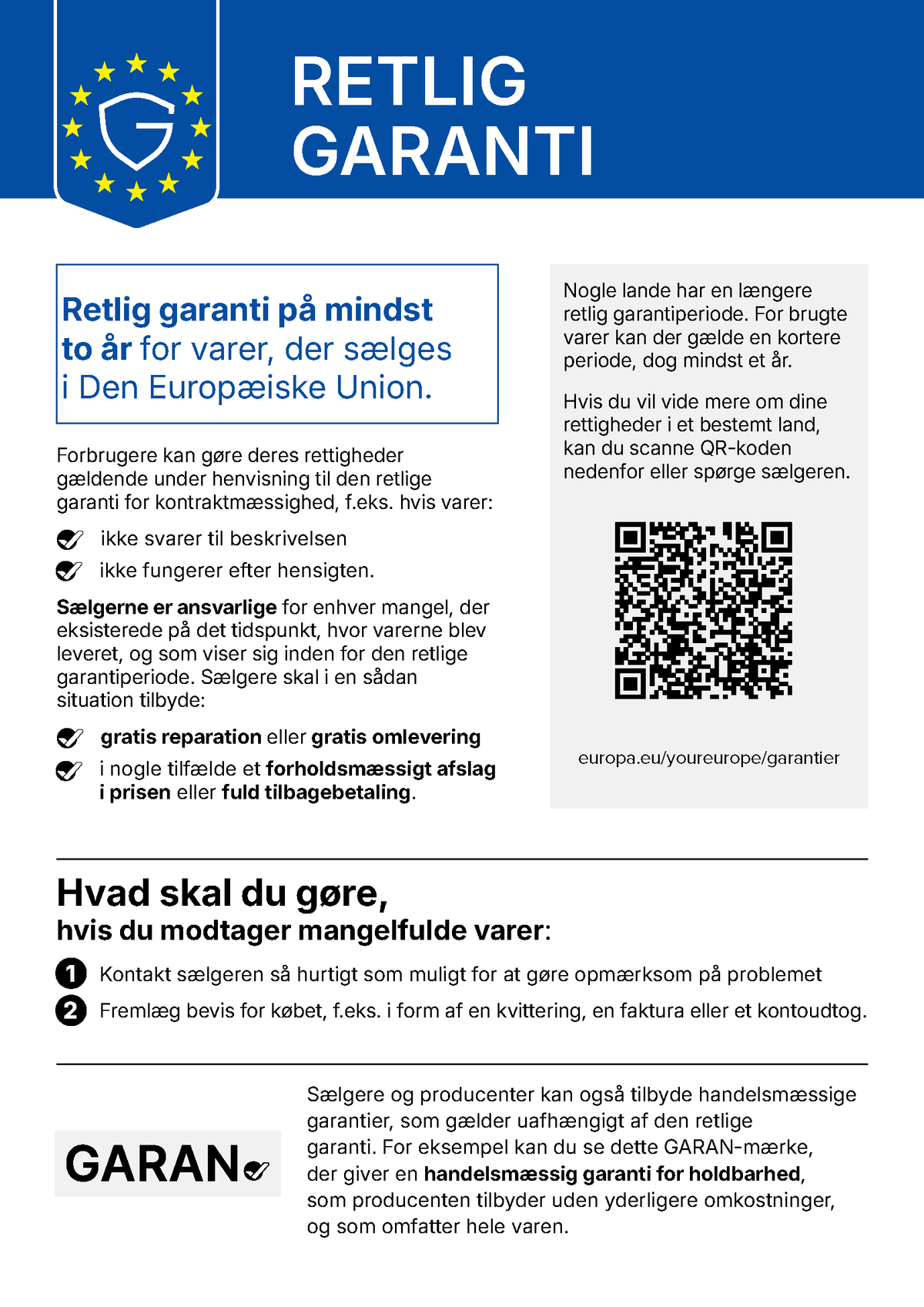 Retlig garanti på mindst to år for varer, der sælges i Den Europæiske Union. Klik for mere information om dine rettigheder på Your Europe.